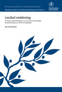 Lexikal etablering : En korpusundersökning av hur nya sammansättningar konventionaliseras och får sin betydelse