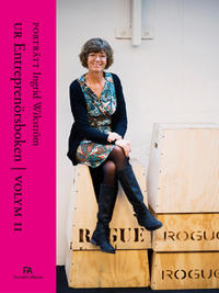 Porträtt Ingrid Wikström : Ur Entreprenörsboken volym II