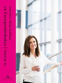 Porträtt Maria Scullman : Ur Entreprenörsboken volym II