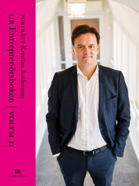 Porträtt Kristian Andersson : Ur Entreprenörsboken volym II