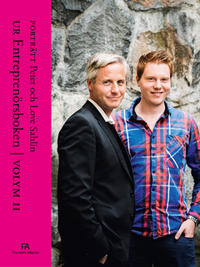 Porträtt Peter och Love Sahlin : Ur Entreprenörsboken volym II