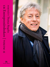 Porträtt Thomas Rogalin : Ur Entreprenörsboken volym II