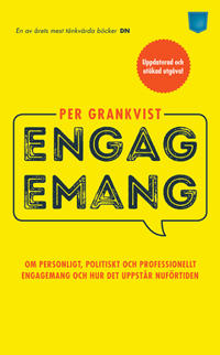 Engagemang : Om politiskt, personligt och professionellt engagemang och hur det uppstår nuförtiden