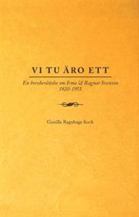 Vi tu äro ett : en brevberättelse om Irma & Ragnar Svenson 1920-1955