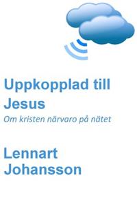 Uppkopplad till Jesus : Om kristen närvaro på nätet
