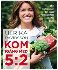Kom igång med 5:2 : med kostprogram för snabb viktminskning och bättre hälsa