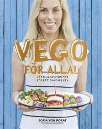 Vego för alla! : Lättlagad grön mat för ett sundare liv