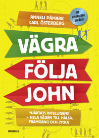 Bokomslag för Vägra följa John : hjärtats intelligens - hela vägen till hälsa, framgång och lycka