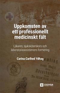 Uppkomsten av ett professionellt medicinskt fält
