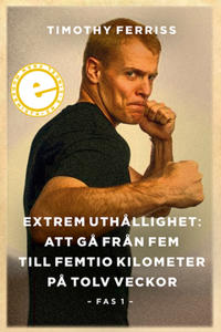 Extrem uthållighet I : Att gå från fem till femtio kilometer på tolv veckor