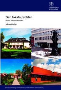 Den lokala profilen : person, plats och kulturarv