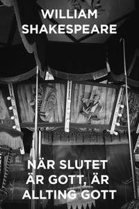 När slutet är gott, är allting gott - En komedi