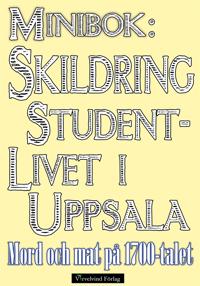 Minibok: Skildring av studentlivet i Uppsala på 1700-talet