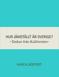 Hur jämställt är Sverige?  : Tankar från Kalifornien