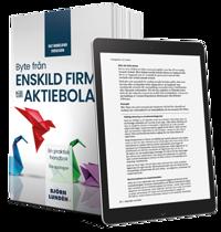 Byte från enskild firma till aktiebolag : en praktisk handbok