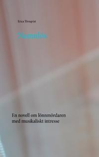 Namnlös : en novell om lönnmördaren med musikaliskt intresse