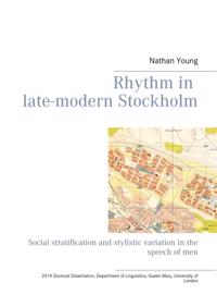 Rhythm in late-modern Stockholm : Social stratification and stylistic varia