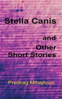 Stella Canis and uther short stories