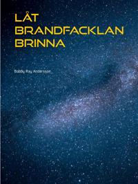Låt Brandfacklan Brinna: Låt Brandfacklan Brinna