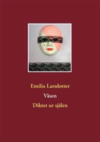 Väsen : dikter ur själen