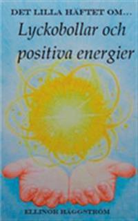 Det lilla häftet om lyckobollar och positiva energier