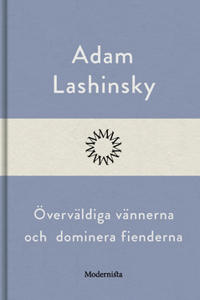 Överväldiga vännerna och dominera fienderna