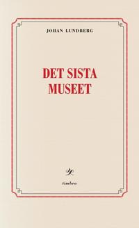 Det sista museet : reflektioner om identitetspolitik, kultur & integration