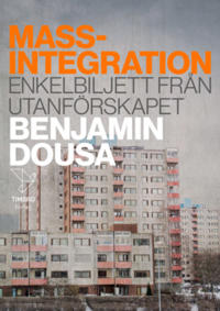 Massintegration : Enkelbiljett från utanförskapet