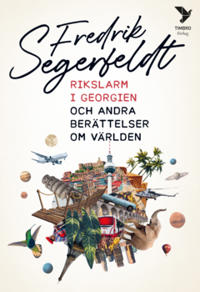 Rikslarm i Georgien : och andra berättelser om världen