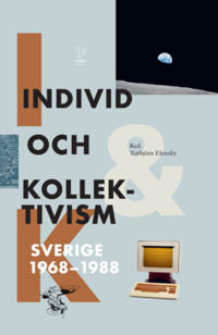 Individ och kollektivism : Sverige 1968-1988