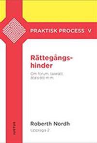 Rättegångshinder : om forum, talerätt, åtalsrätt m.m.