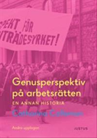 Genusperspektiv på arbetsrätten : en annan historia