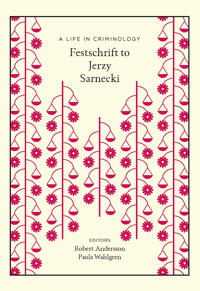 A life in criminology : festschrift to Jerzy Sarneki