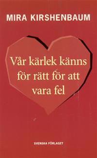 Vår kärlek känns för rätt för att vara fel