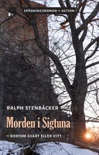 Morden i Sigtuna  : bortom svart eller vitt