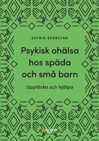 Psykisk ohälsa hos späda och små barn : upptäcka och hjälpa