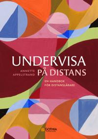 Undervisa på distans : en handbok för distanslärare