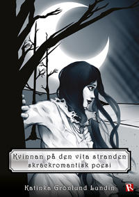 Kvinnan på den vita stranden : Skräckromantisk poesi