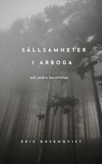 Sällsamheter i Arboga : och andra berättelser