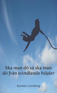 Ska man dö så ska man dö från svindlande höjder