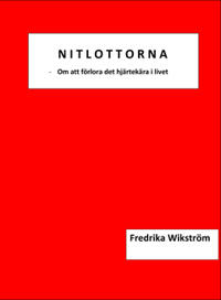 Nitlottorna : Om att förlora det hjärtekära i livet