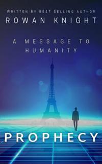Prophecy : A Message to Humanity