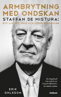 Bokomslag för "Armbrytning med ondskan : Staffan de Mistura: ett liv med krig och konfliktlösning"