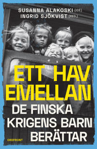 Bokomslag för Ett hav emellan : De finska krigens barn berättar