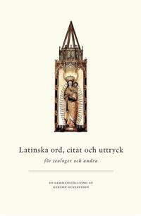 Latinska ord, citat och uttryck – för teologer och andra