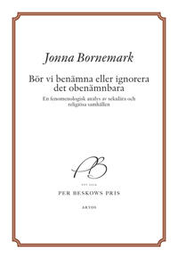 Bör vi benämna eller ignorera det obenämnbara : en fenomenologisk analys av sekulära och religiösa samhällen