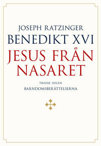 Jesus från Nasaret. D. 3,  Barndomsberättelserna