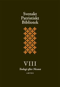 Svenskt Patristiskt bibliotek. Band 8, Teologi efter Nicaea