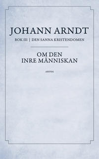 Om den inre människan : bok 3 ur Den sanna Kristendomen