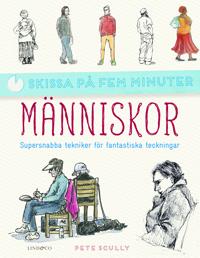 Människor : supersnabba tekniker för fantastiska teckningar